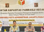 Bawaslu Jakpus Lakukan Penguatan Kapasitas Penanganan Pelanggaran Panwaslu Kecamatan Untuk Pemilihan Serentak 2024