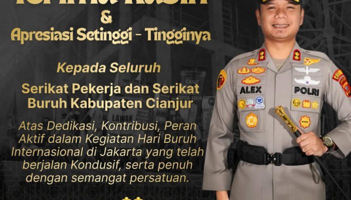 Kapolres Cianjur Apresiasi Serikat Pekerja, May Day Berlangsung Aman dan Kondusif